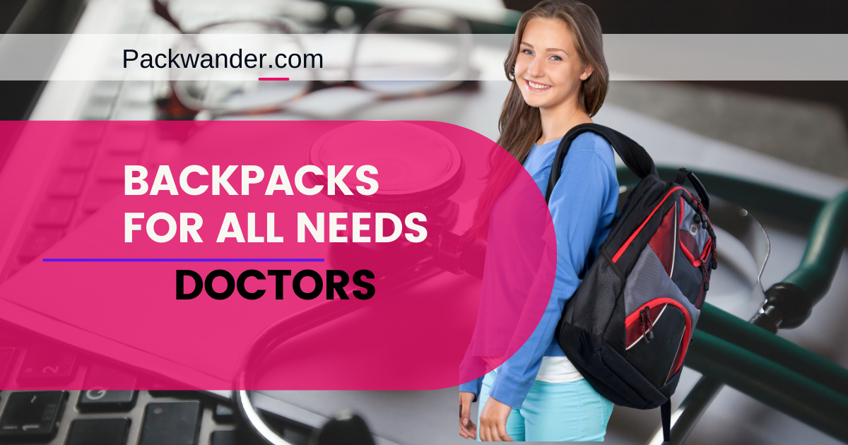 Best Backpacks for Doctors