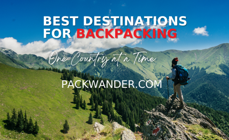 Wanderlust Beginnings: Top 5 Best First Time Backpacking Destinations