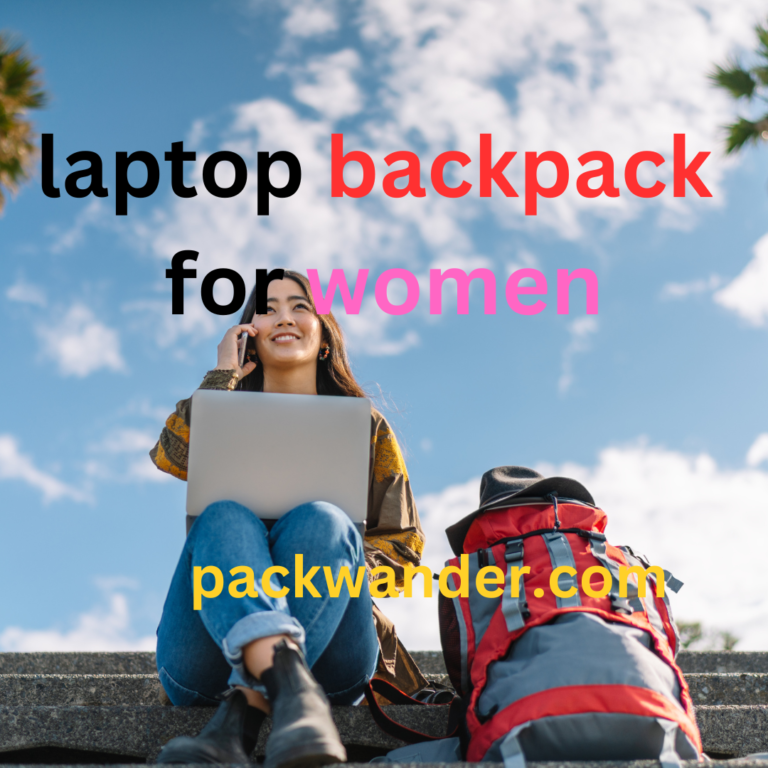 best Laptop Backpack for Women: Discovering the Perfect Blend of Comfort and Style
