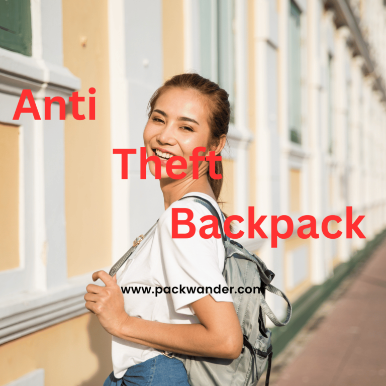 The Ultimate Guide to Choosing top 5 Best Anti-Theft Backpack for Ladies
